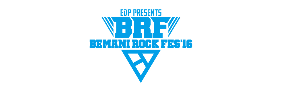 EDP PRESENTS BEMANI ROCK FES '16